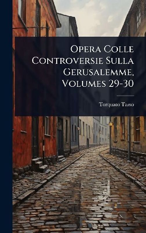 Opera Colle Controversie Sulla Gerusalemme, Volumes 29-30