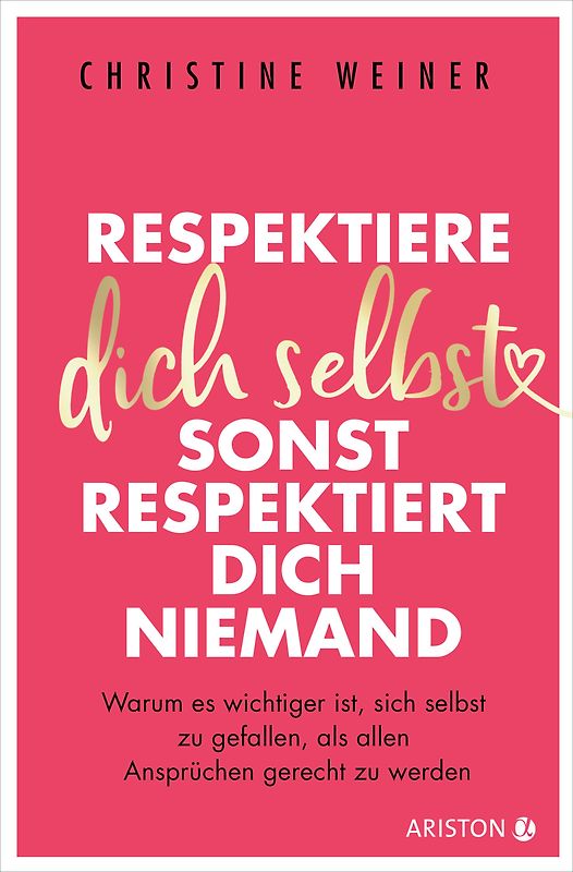 Respektiere dich selbst, dann respektieren dich alle