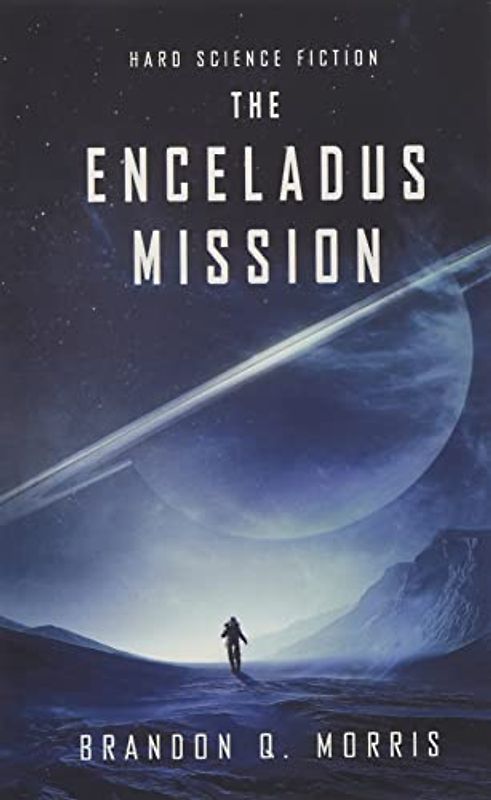 The Enceladus Mission: Hard Science Fiction (Ice Moon, Band 1)