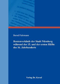 Rentenverkäufe der Stadt Nürnberg während des 15. und der ersten Hälfte des 16. Jahrhunderts