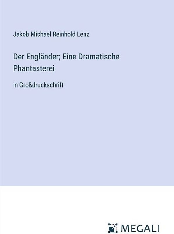 Der Engländer; Eine Dramatische Phantasterei