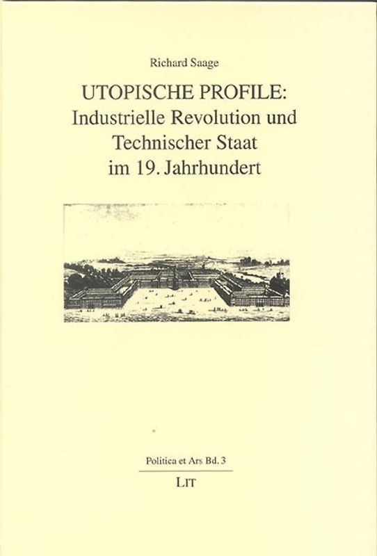 Utopische Profile: Industrielle Revolution und Technischer Staat im 19. Jahrhundert