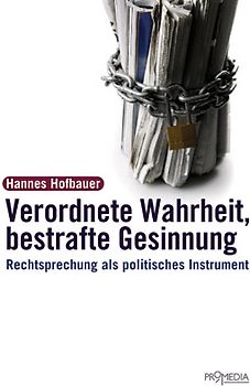 Verordnete Wahrheit, Bestrafte Gesinnung