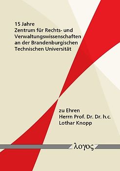 15 Jahre Zentrum für Rechts- und Verwaltungswissenschaften an der Brandenburgischen Technischen Universität