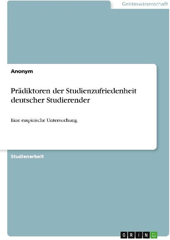Prädiktoren der Studienzufriedenheit deutscher Studierender