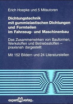 Dichtungstechnik mit gummielastischen Dichtungen und Formteilen im Fahrzeug- und Maschinenbau