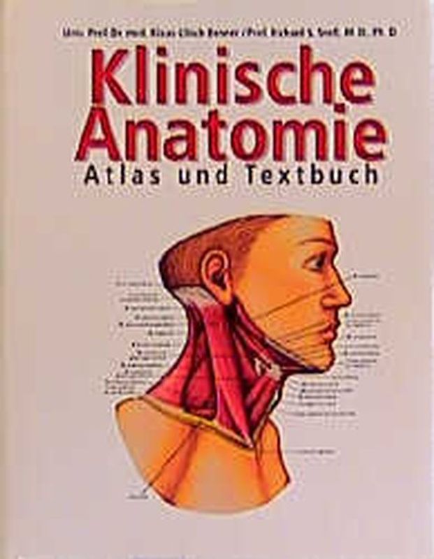 Klinische Anatomie. Atlas und Textbuch