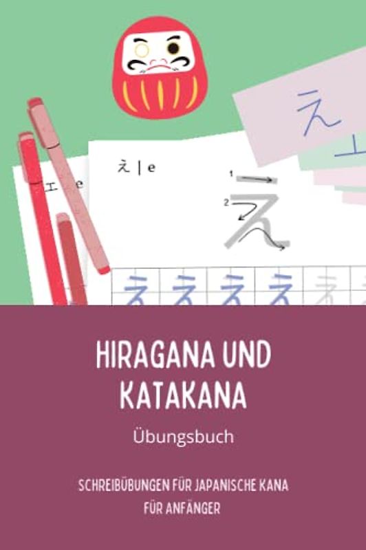Hiragana und Katakana Übungsbuch: Schreibübungen für japanische Kana für Anfänger