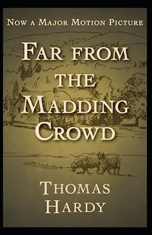 Far from the Madding Crowd Annotated