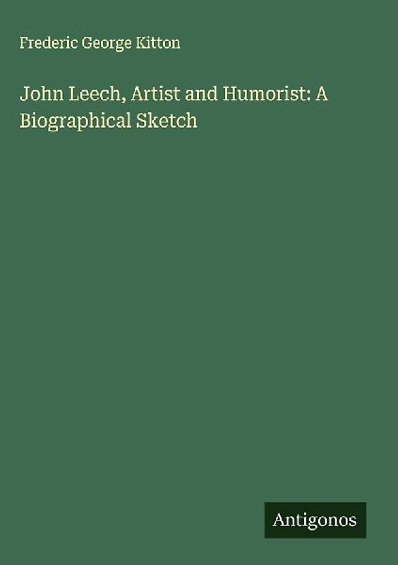 John Leech, Artist and Humorist: A Biographical Sketch