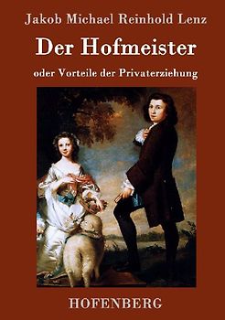 Der Hofmeister oder Vorteile der Privaterziehung
