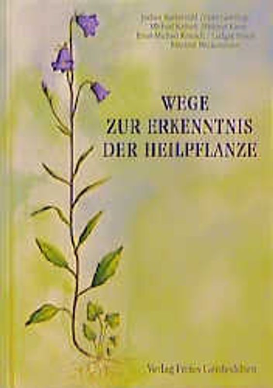 Wege zur Erkenntnis der Heilpflanze