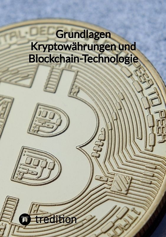 Grundlagen Kryptowährungen und Blockchain-Technologie
