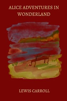 alice adventures in wonderland by Lewis Carroll