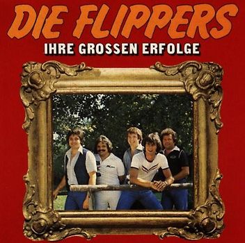 Die Flippers - Ihre Grossen Erfolge