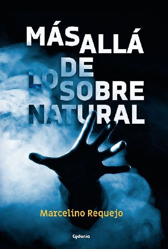 Más allá de lo sobrenatural : casos reales de fantasmas, aparecidos, posesiones demoníacas, coincidencias imposibles--