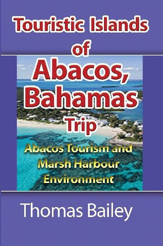 Abacos Tourism and Marsh Harbour Environment