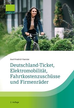Deutschland-Ticket, Elektromobilität, Fahrtkostenzuschüsse und Firmenräder