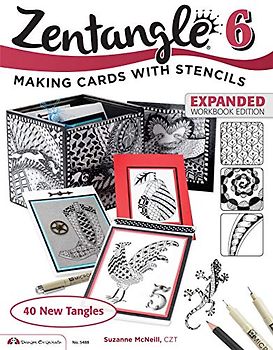 Zentangle 6, Expanded Workbook Edition: Making Cards with Stencils