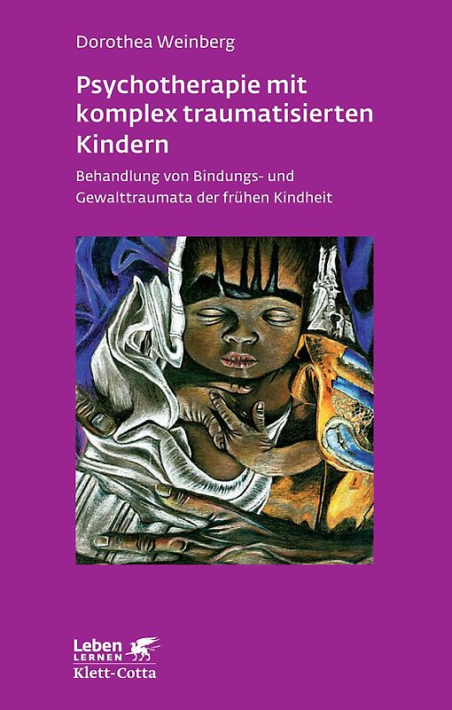 Psychotherapie mit komplex traumatisierten Kindern (Leben Lernen, Bd. 233)
