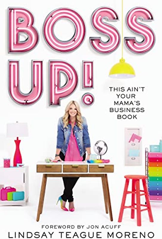 Boss Up!: This Ain’t Your Mama’s Business Book