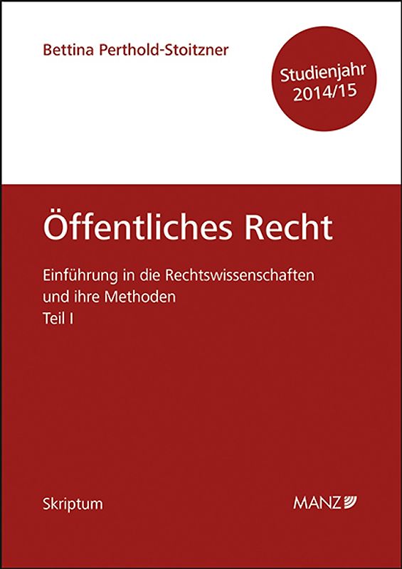 Einführung in die Rechtswissenschaften und ihre Methoden Teil I - Öffentliches Recht - Studienjahr 2014/15