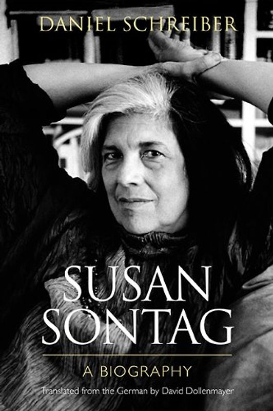 Susan Sontag: A Biography - Schreiber, Daniel