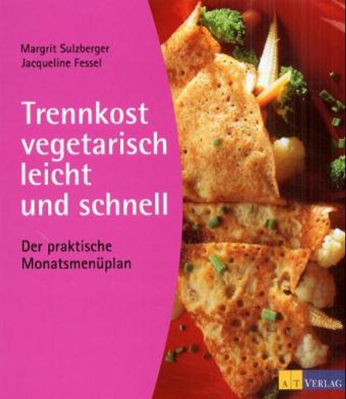Trennkost vegetarisch - leicht und schnell