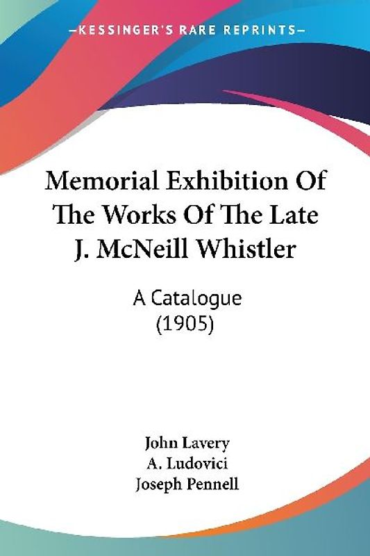Memorial Exhibition Of The Works Of The Late J. McNeill Whistler