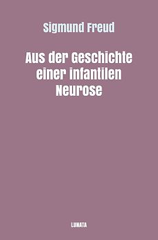 Sigmund Freud gesammelte Werke / Aus der Geschichte einer infantilen Neurose
