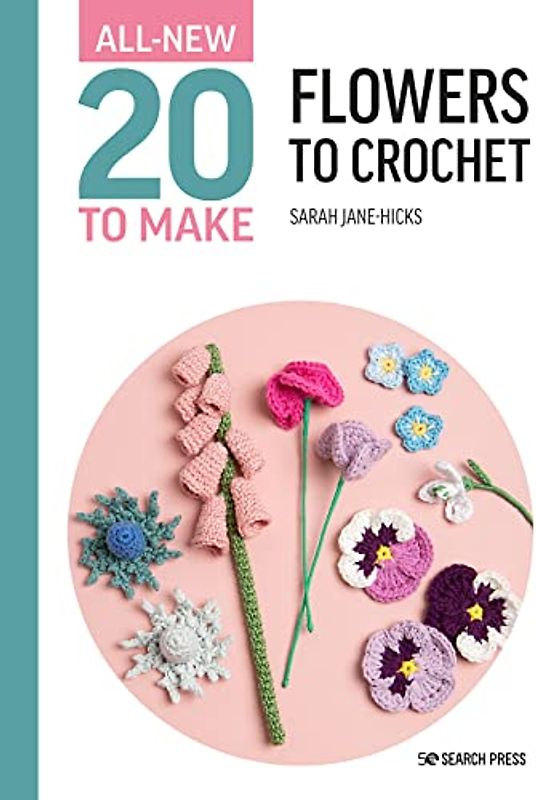 All-New Twenty to Make: Flowers to Crochet