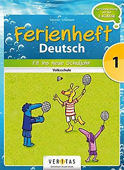 Deutsch Ferienhefte - 1. Klasse - Volksschule: Ferienheft Deutsch 1. Klasse Volksschule - Zur Vorbereitung auf die 2. Klasse Volksschule - Ferienheft mit eingelegten Lösungen