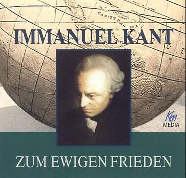 Immanuel Kant - Zum ewigen Frieden