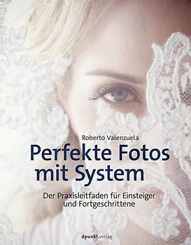 Perfekte Fotos mit System