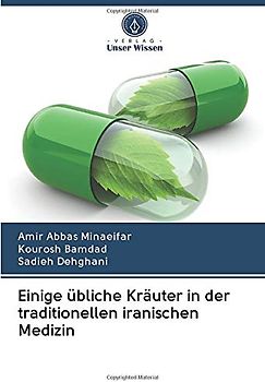 Einige übliche Kräuter in der traditionellen iranischen Medizin
