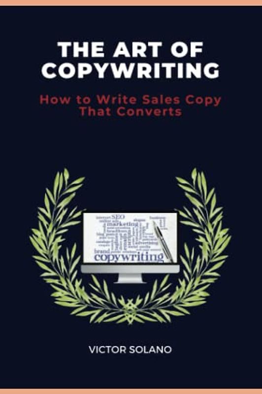 The Art of Copywriting: How to Write Sales Copy That Converts