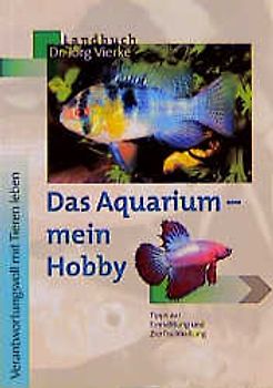 Das Aquarium - mein Hobby
