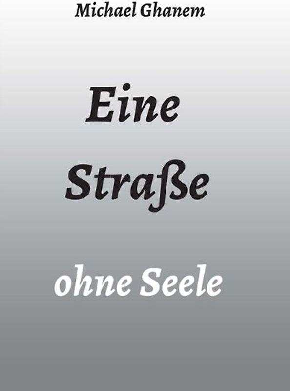 Eine Straße ohne Seele