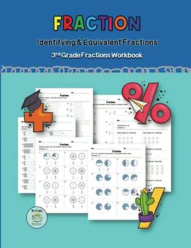 Fraction Identifying & Equivalent Fraction 3rd Grade Fractions Workbook: Simply Worksheet for Beginner and Learing bulid Math Skil Age 7-8 years