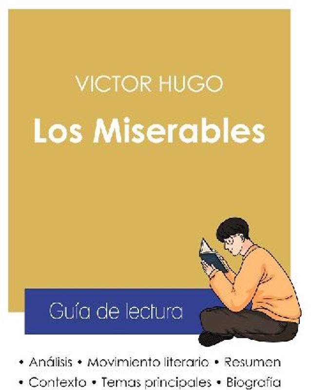 Guía de lectura Los Miserables de Victor Hugo (análisis literario de referencia y resumen completo)