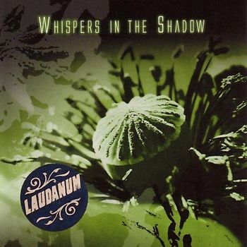 Whispers in the Shadow - Laudanum