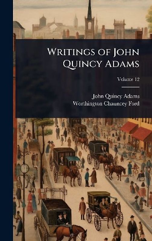 Writings of John Quincy Adams