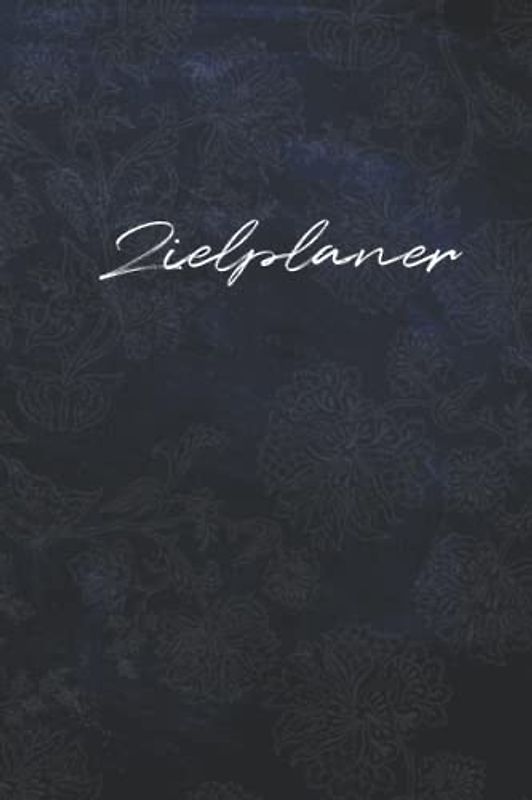 Zielplaner: Tägliche Zielplanung | Ziele strukturiert aufschreiben und planen | Erfolgsjournal für Männer und Frauen | Erfolgstagebuch zum Ausfüllen