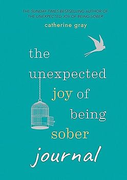 Unexpected Joy of Being Sober Journal