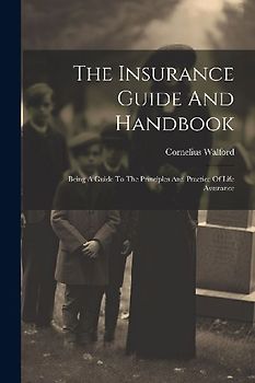 The Insurance Guide And Handbook