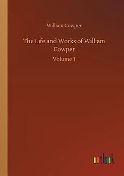 The Life and Works of William Cowper