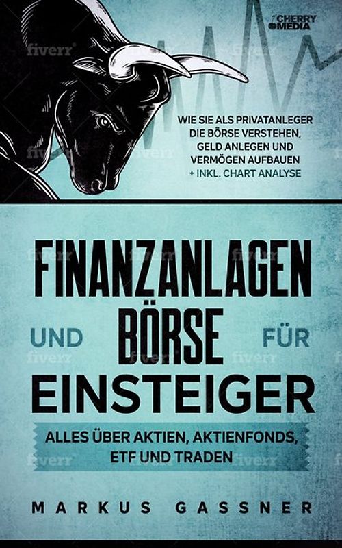 Finanzanlagen und Börse für Einsteiger – Alles über Aktien, Aktienfonds, ETF und Traden