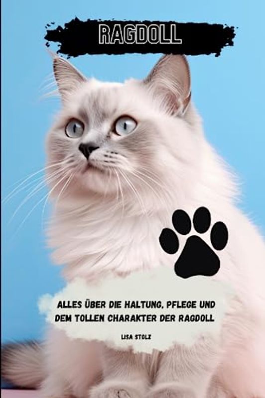 Ragdoll: Alles über Haltung, Pflege und den tollen Charakter der Ragdoll Katze