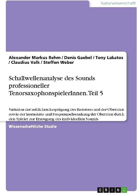 Schallwellenanalyse des Sounds professioneller TenorsaxophonspielerInnen. Teil 5