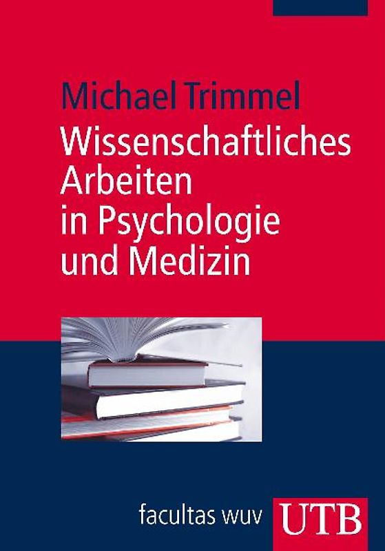 Wissenschaftliches Arbeiten in Psychologie und Medizin